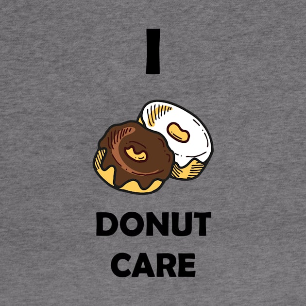 Funny Design saying I Donut Care, Sweet Indifference Bakery, Cute & Carefree Donut Dreams by Allesbouad